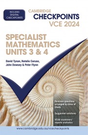 Cambridge Checkpoints VCE Specialist Mathematics Units 3&4 2024 (print and digital)