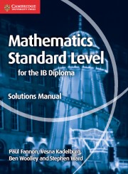 Mathematics Standard Level for the IB Diploma: Solutions Manual