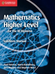 Mathematics Higher Level for the IB Diploma: Solutions Manual