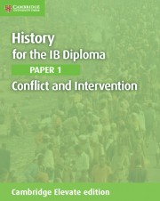History for the IB Diploma Paper 1 Conflict and Intervention Cambridge Elevate edition (2 years)