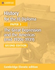 History for the IB Diploma Paper 3 The Great Depression and the Americas (mid 1920s–1939) Second Edition Elevate