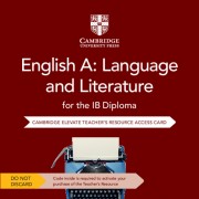 English A: Language and Literature for the IB Diploma Cambridge Elevate Teacher's Resource Access Card